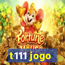 t111 jogo